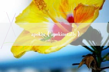 apokin（apokinetally）